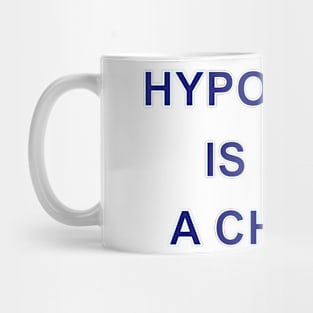 HYPOMANIA IS NOT A CHOICE Mug